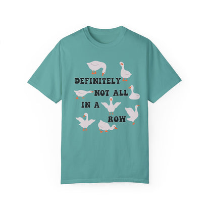 Definitely Not All In A Row - Comfort Colors Shirt