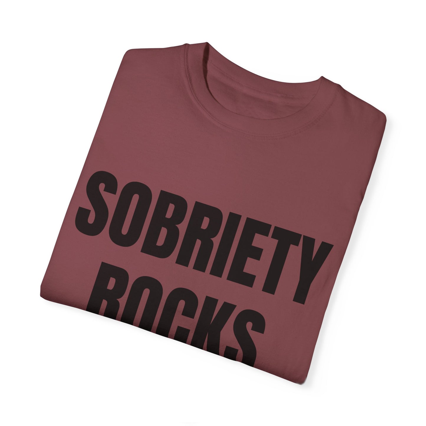 Sobriety Rocks - Comfort Colors Shirt