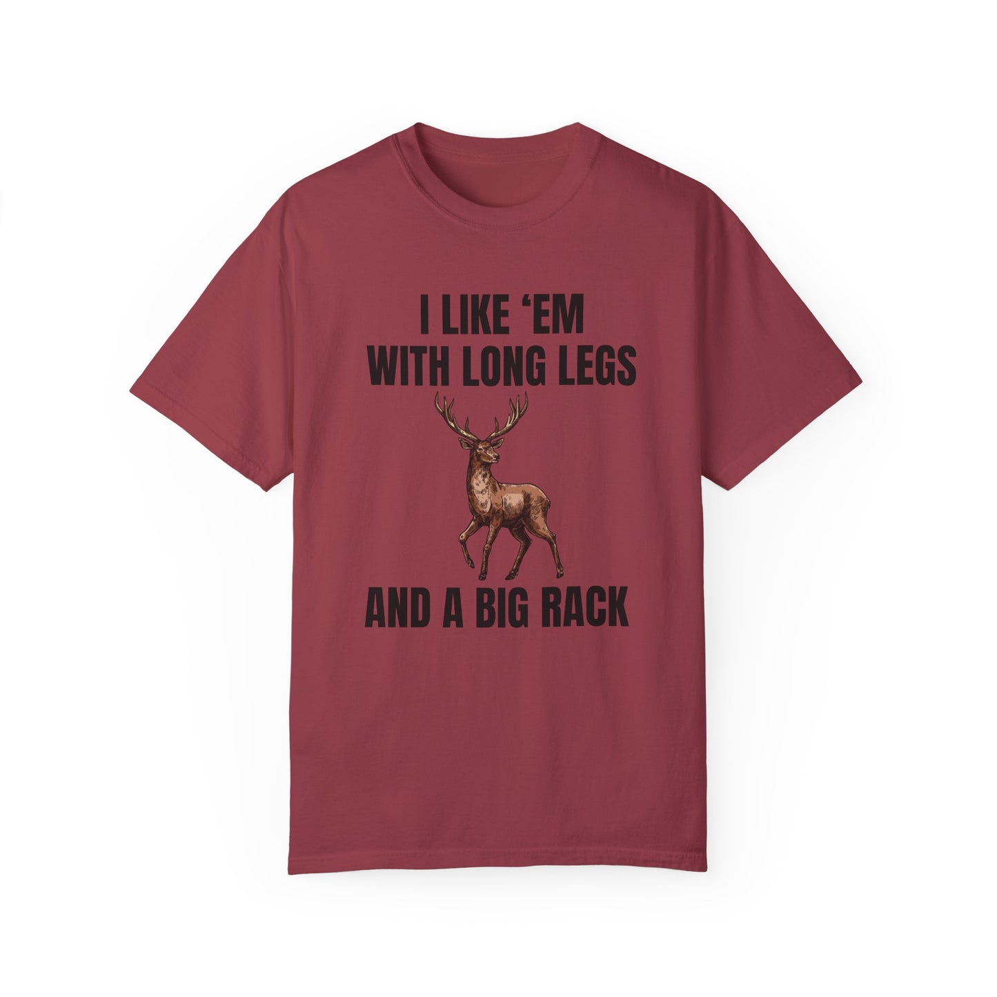 I Like 'Em With Long Legs And A Big Rack - Comfort Colors Shirt