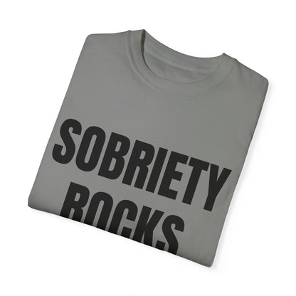 Sobriety Rocks - Comfort Colors Shirt