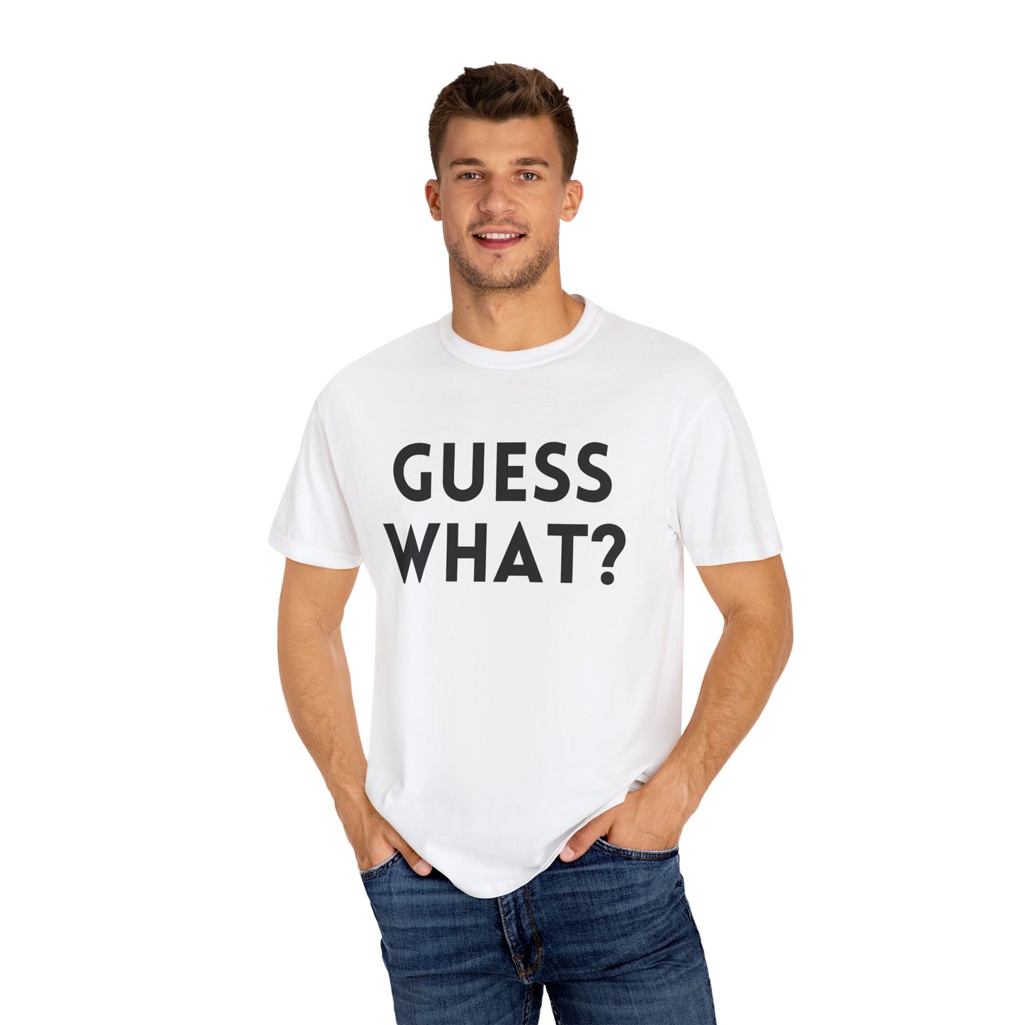 Guess What? Chicken Butt! - Comfort Colors Shirt