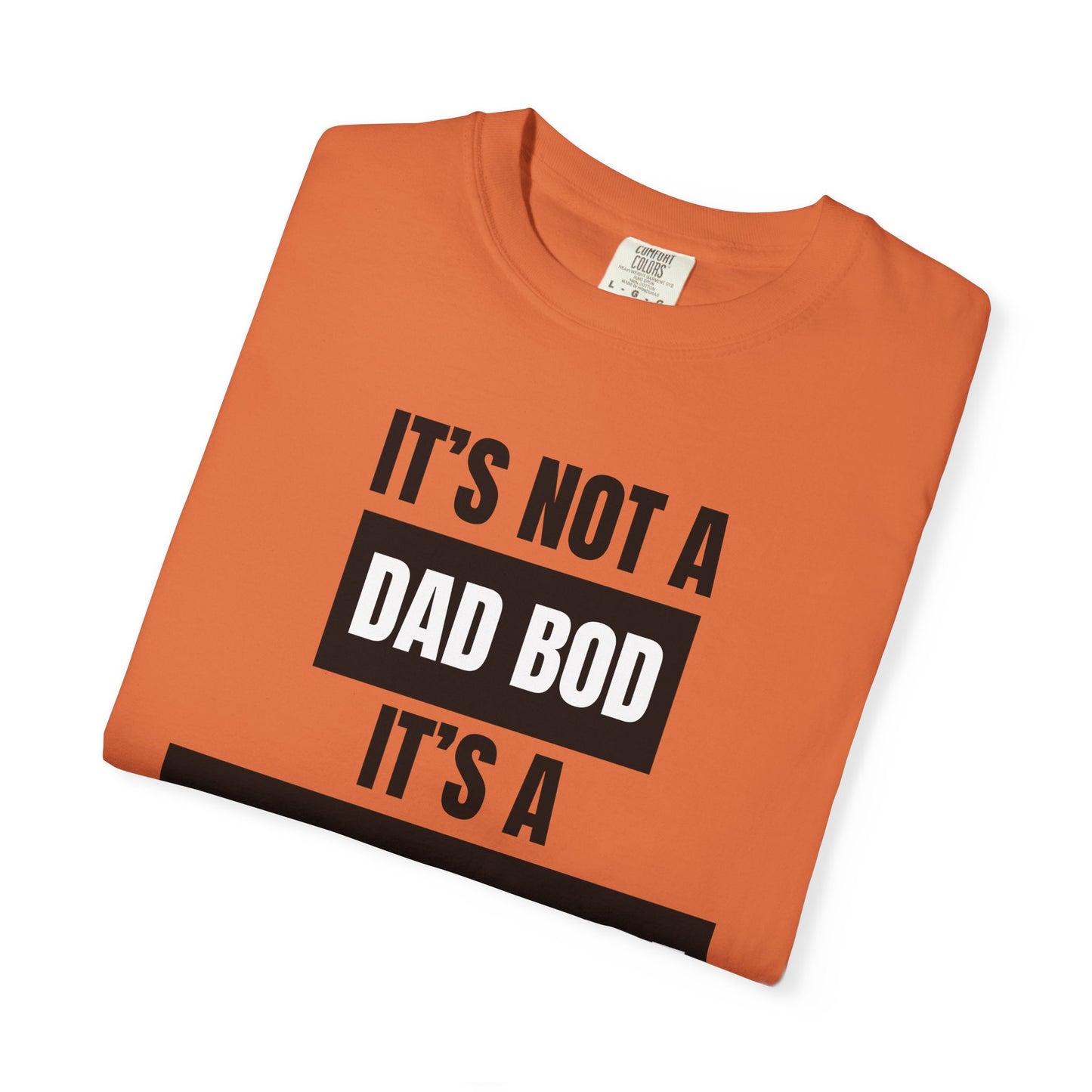 It's Not A Dad Bod, It's A Father Figure - Comfort Colors Shirt
