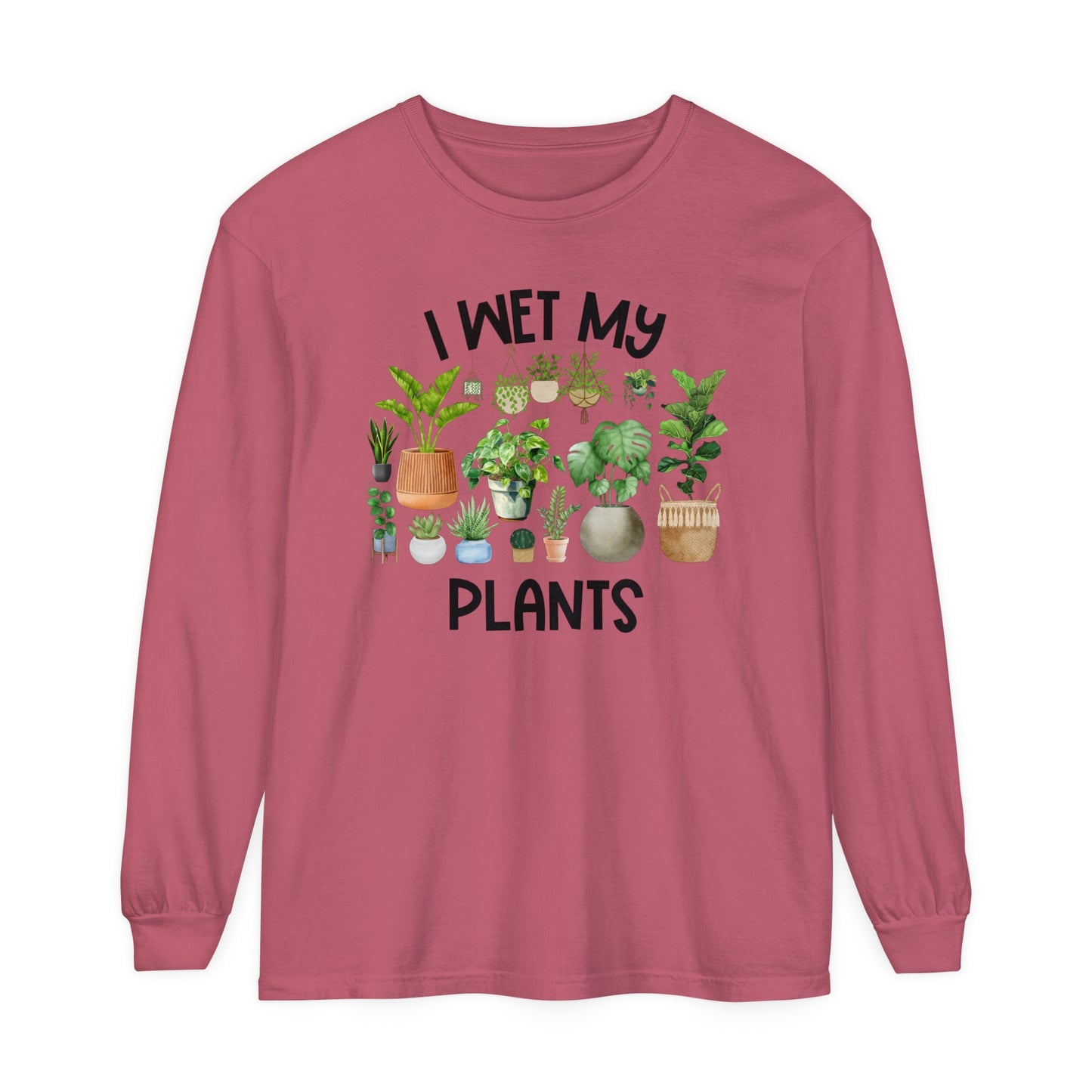 I Wet My Plants - Comfort Colors Long Sleeve Shirt