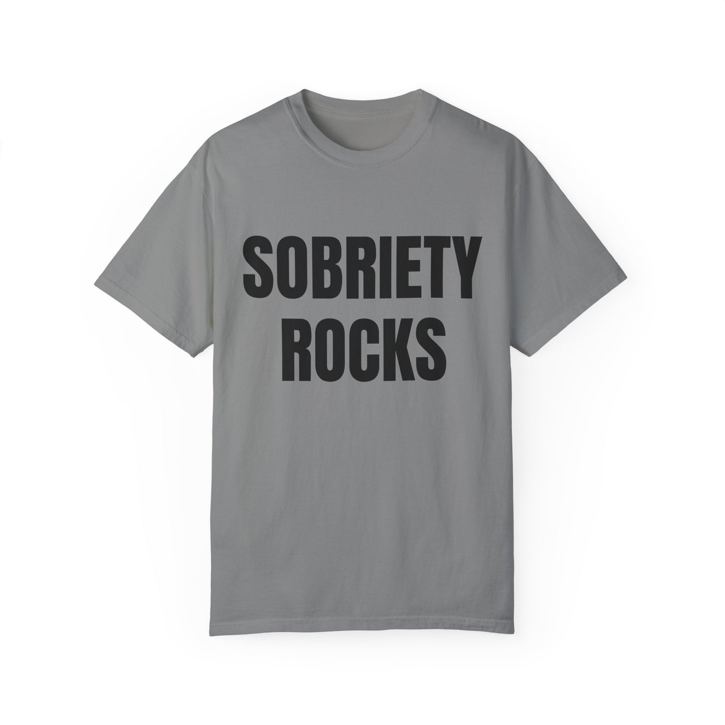 Sobriety Rocks - Comfort Colors Shirt