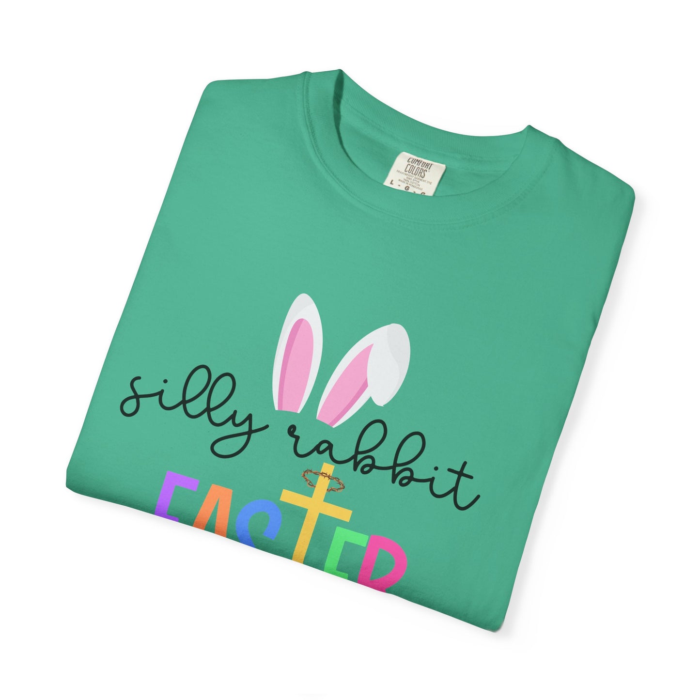 Silly Rabbit Easter is for Jesus - Comfort Colors Shirt