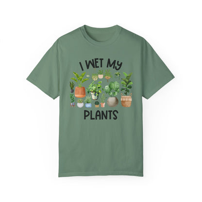 I Wet My Plants - Comfort Colors Shirt