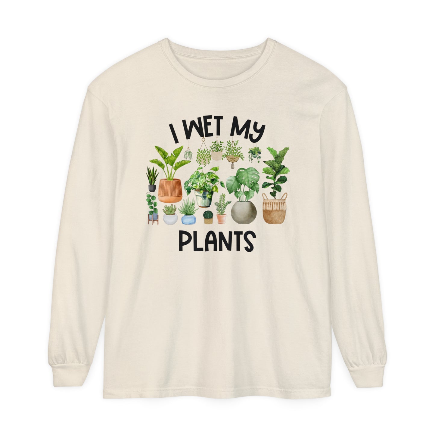 I Wet My Plants - Comfort Colors Long Sleeve Shirt