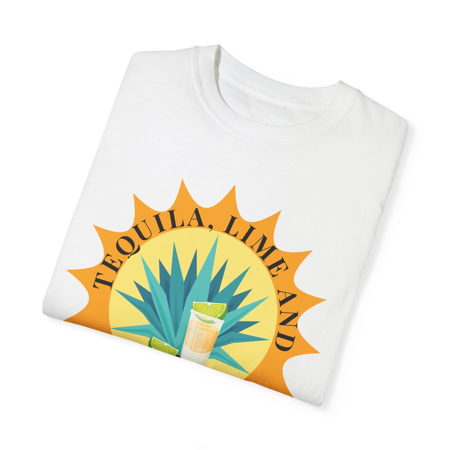 Tequila, Lime And Sunshine - Comfort Colors Shirt