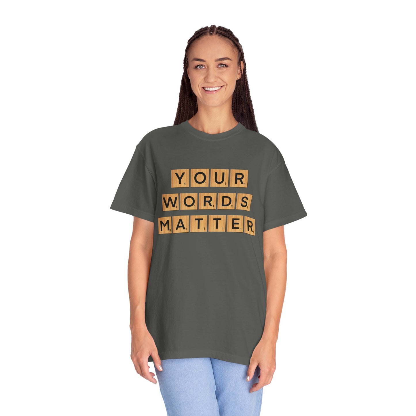 You Words Matter - Comfort Colors Shirt