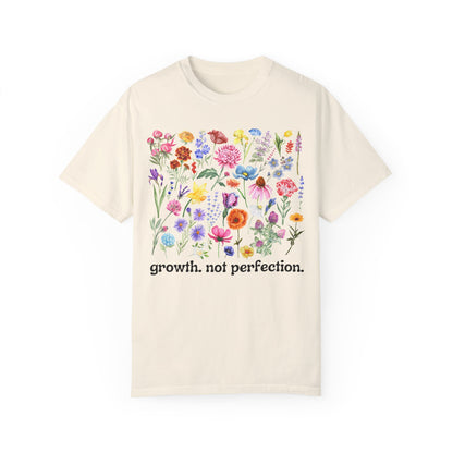 Growth, Not Perfection - Comfort Colors Shirt