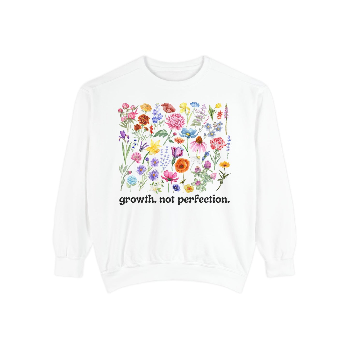 Growth, Not Perfection - Comfort Colors Sweatshirt