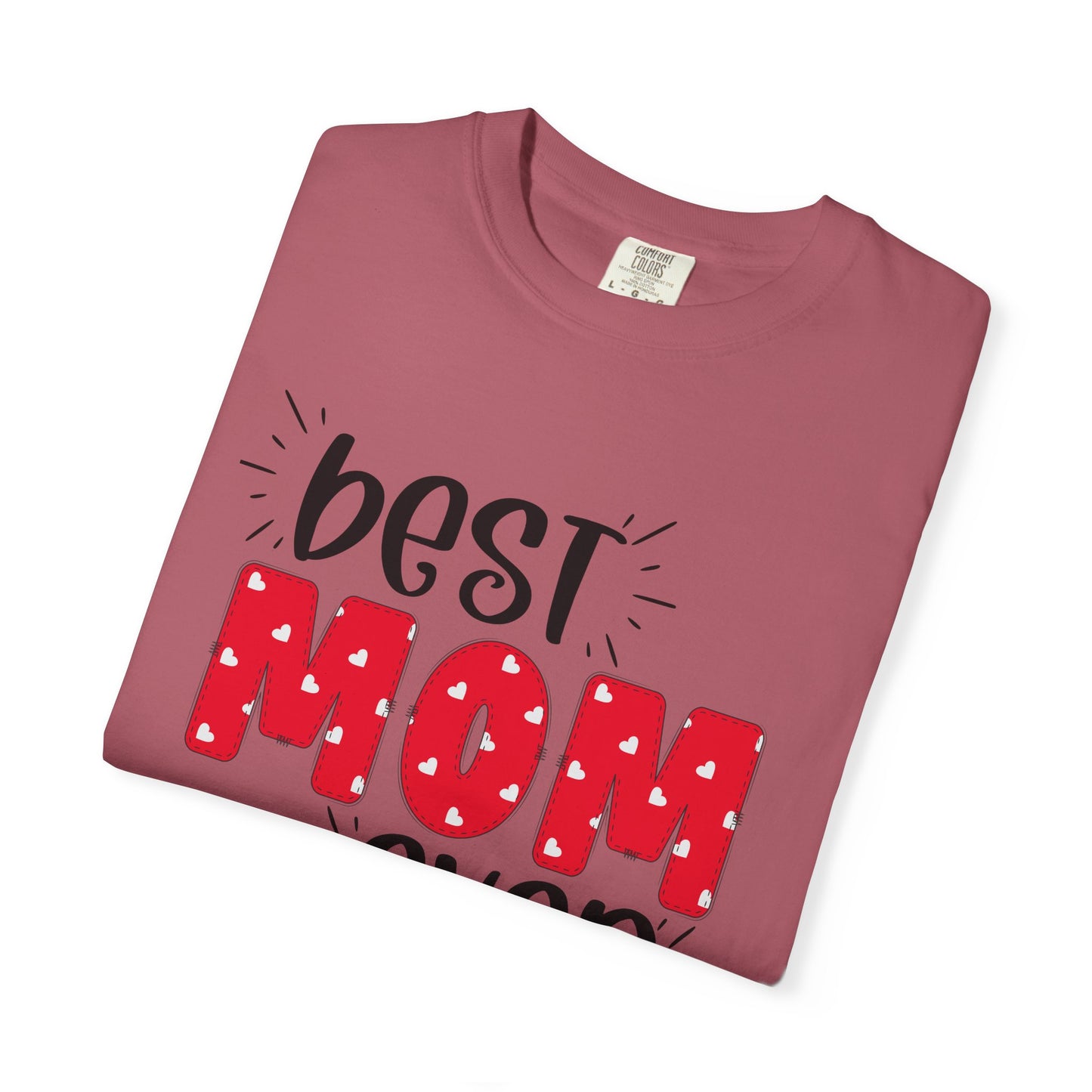 Best Mom Ever (Red) - Comfort Colors Shirt