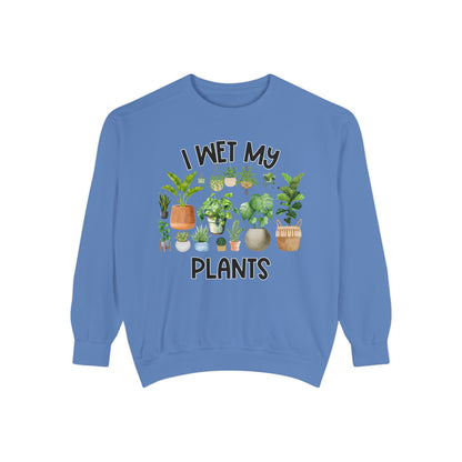 I Wet My Plants - Comfort Colors Sweatshirt