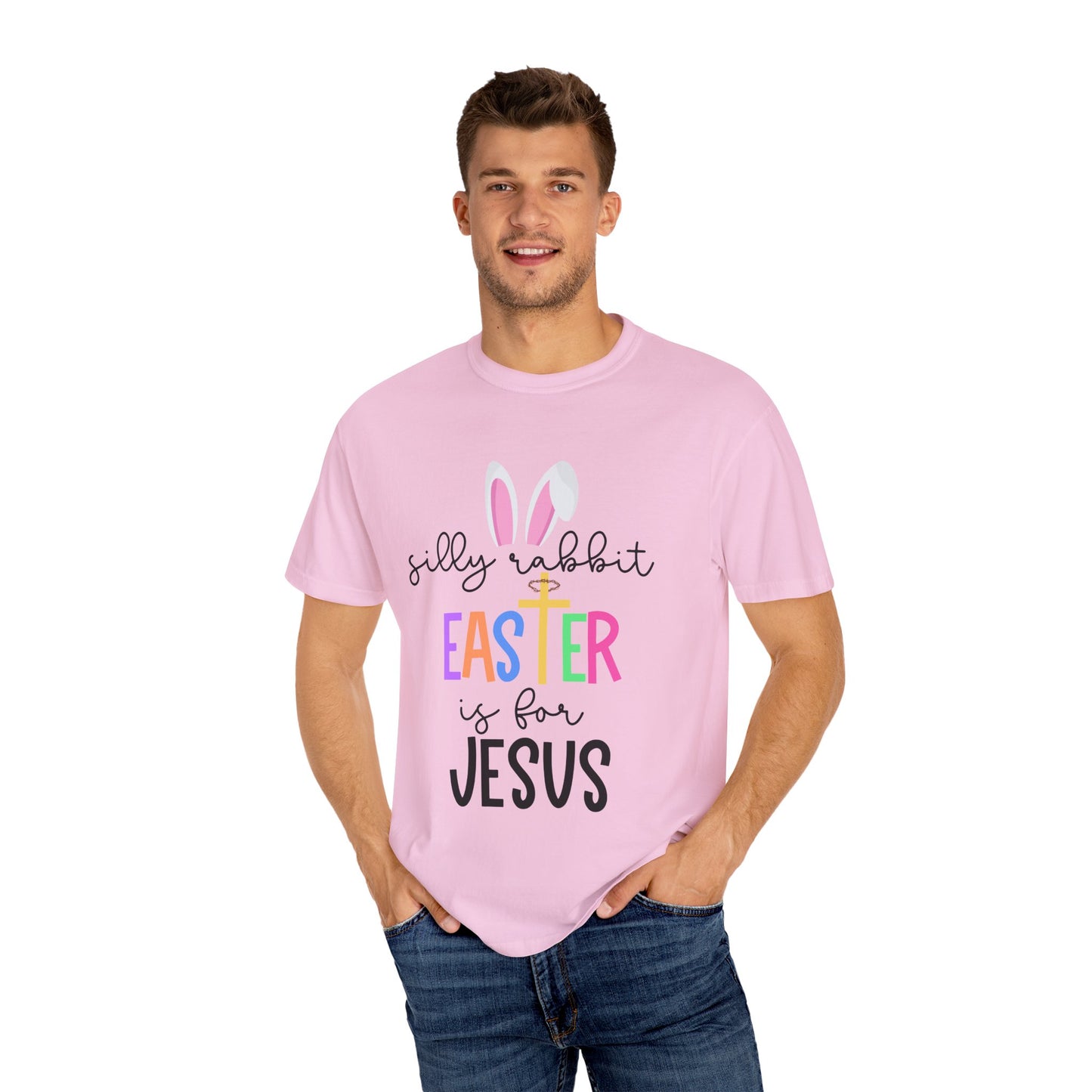 Silly Rabbit Easter is for Jesus - Comfort Colors Shirt