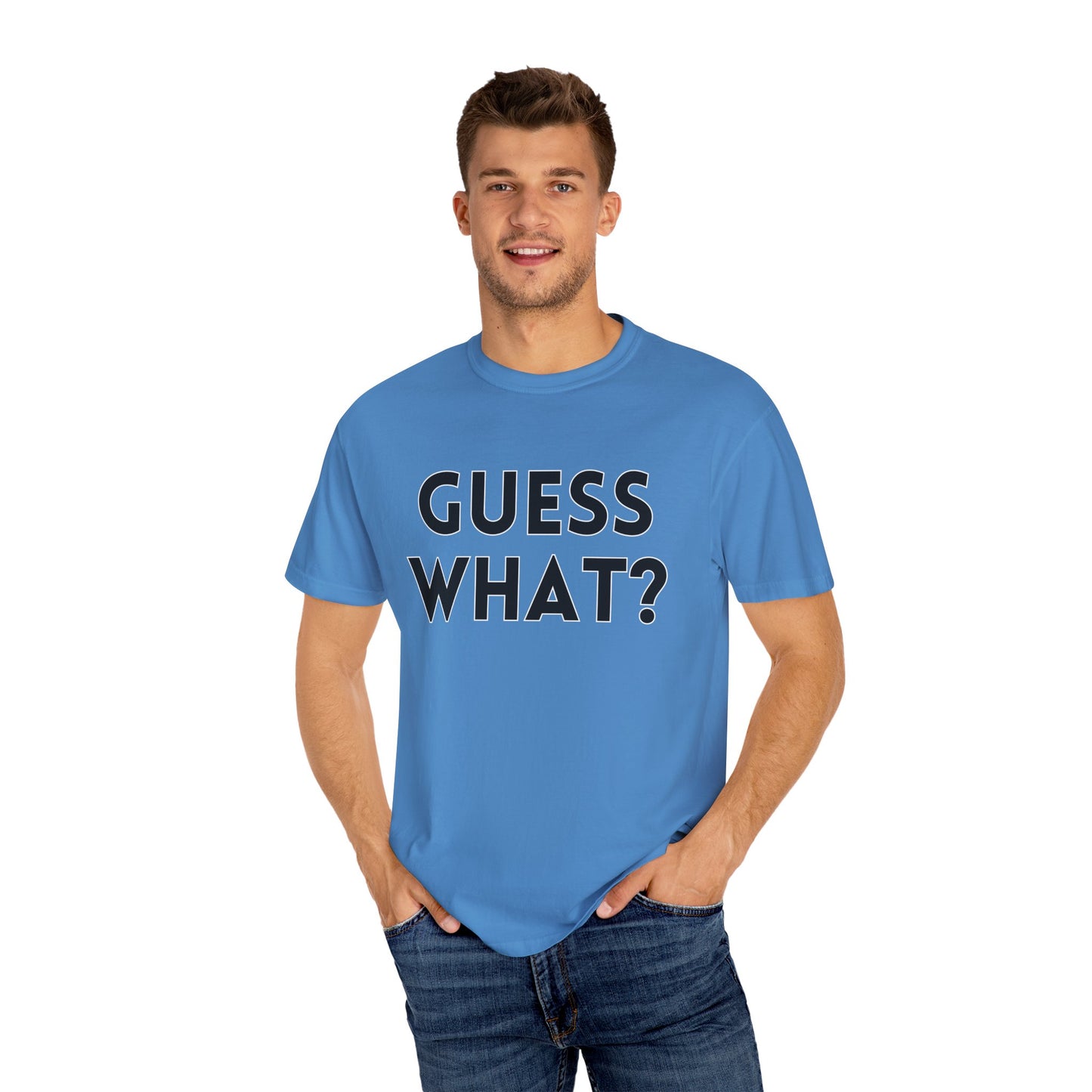 Guess What? Chicken Butt! - Comfort Colors Shirt