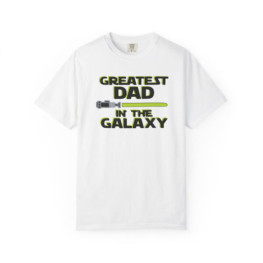 Greatest Dad In The Galaxy - Comfort Colors Shirt