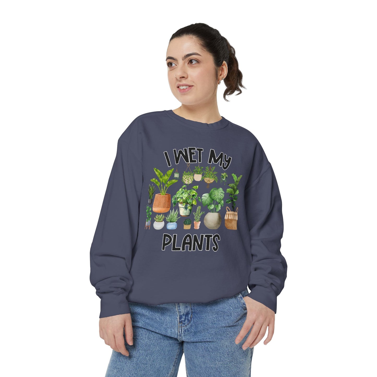 I Wet My Plants - Comfort Colors Sweatshirt