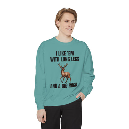 I Like 'Em With Long Legs And A Big Rack - Comfort Colors Sweatshirt