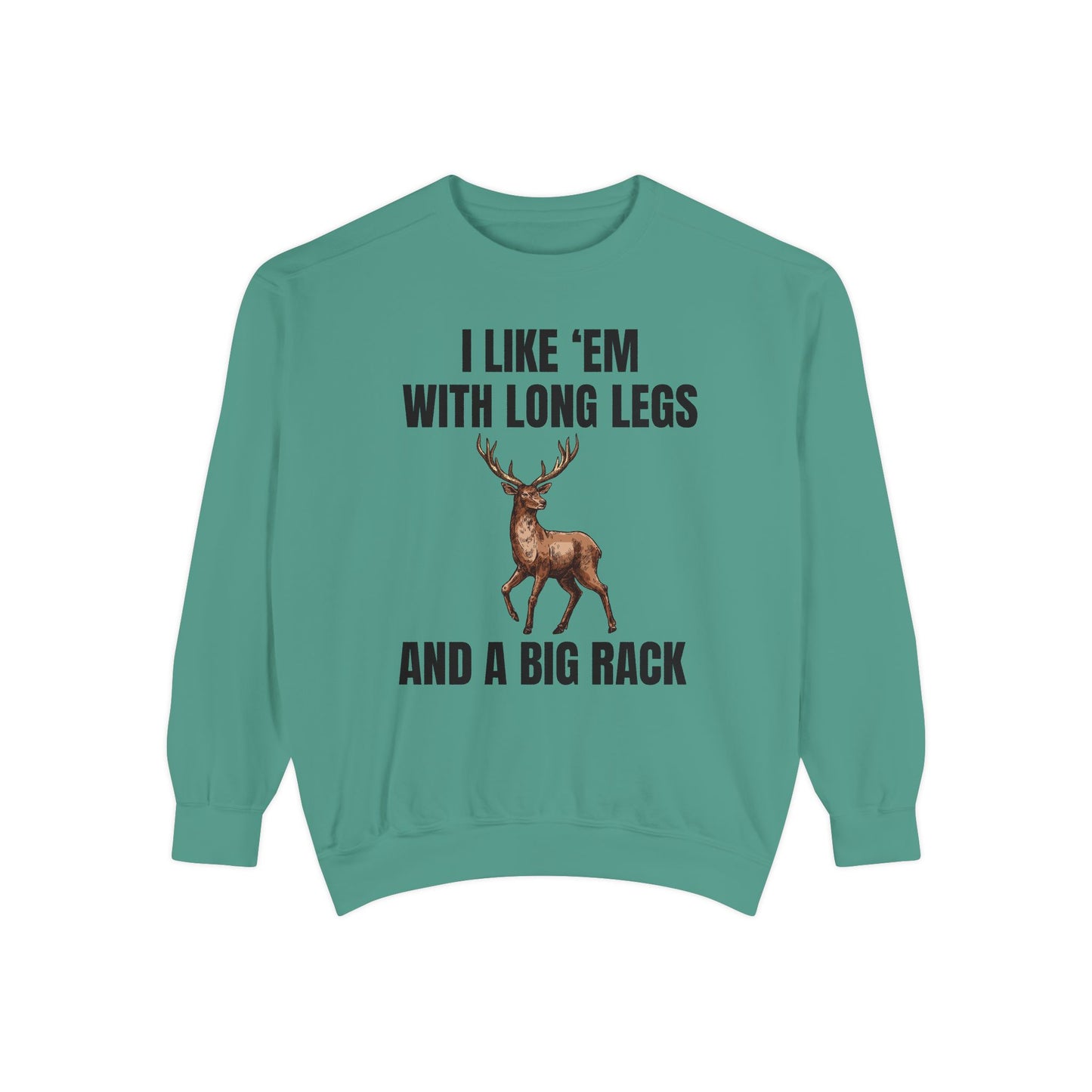 I Like 'Em With Long Legs And A Big Rack - Comfort Colors Sweatshirt