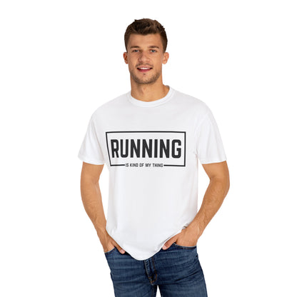 Running Is Kind Of My Thing - Comfort Colors Shirt