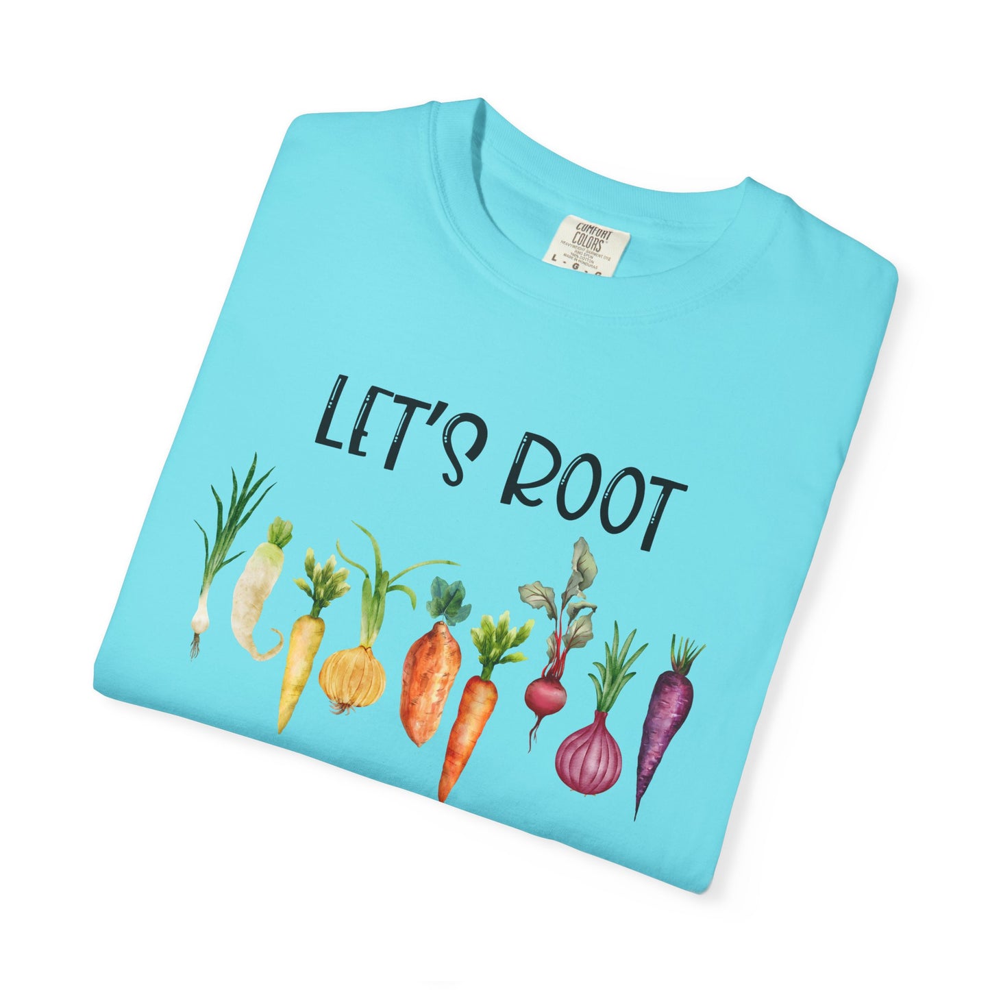 Let's Root For Each Other - Comfort Colors Shirt
