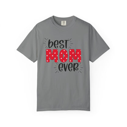 Best Mom Ever (Red) - Comfort Colors Shirt