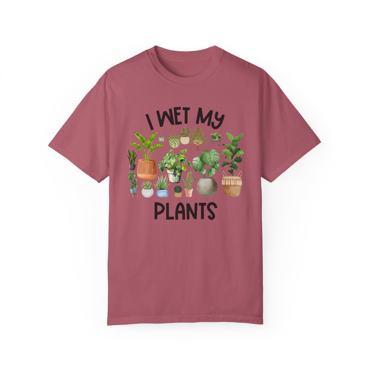 I Wet My Plants - Comfort Colors Shirt