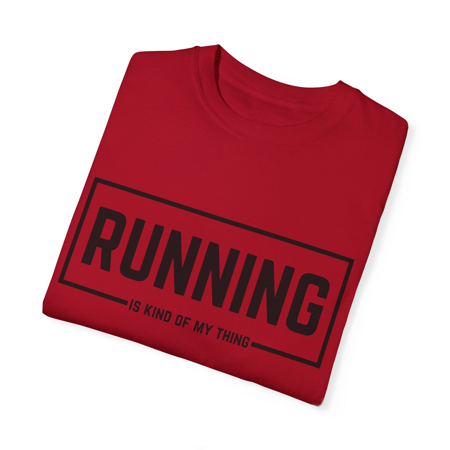 Running Is Kind Of My Thing - Comfort Colors Shirt