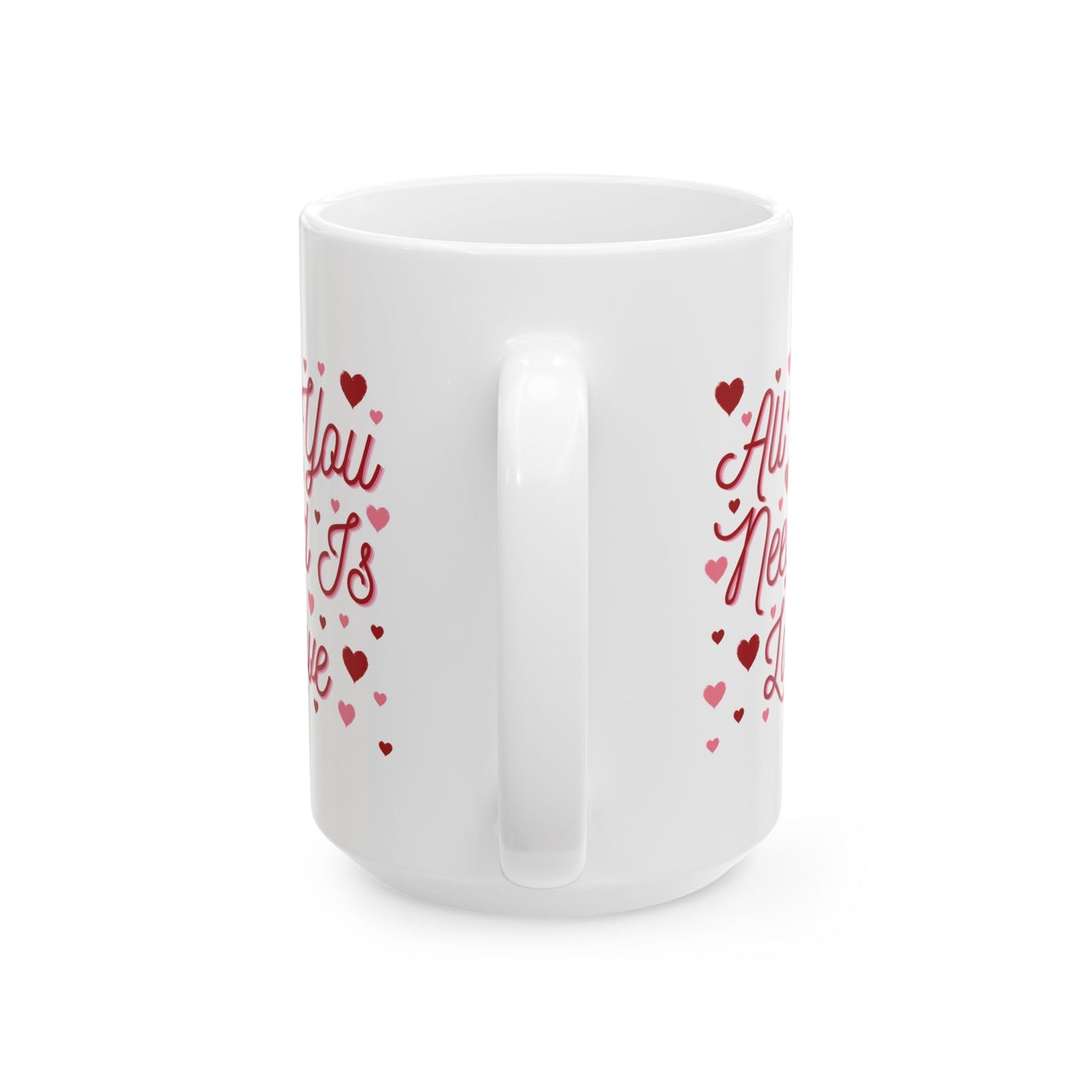 All You Need Is Love - Ceramic Mug, (11oz, 15oz)