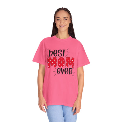 Best Mom Ever (Red) - Comfort Colors Shirt