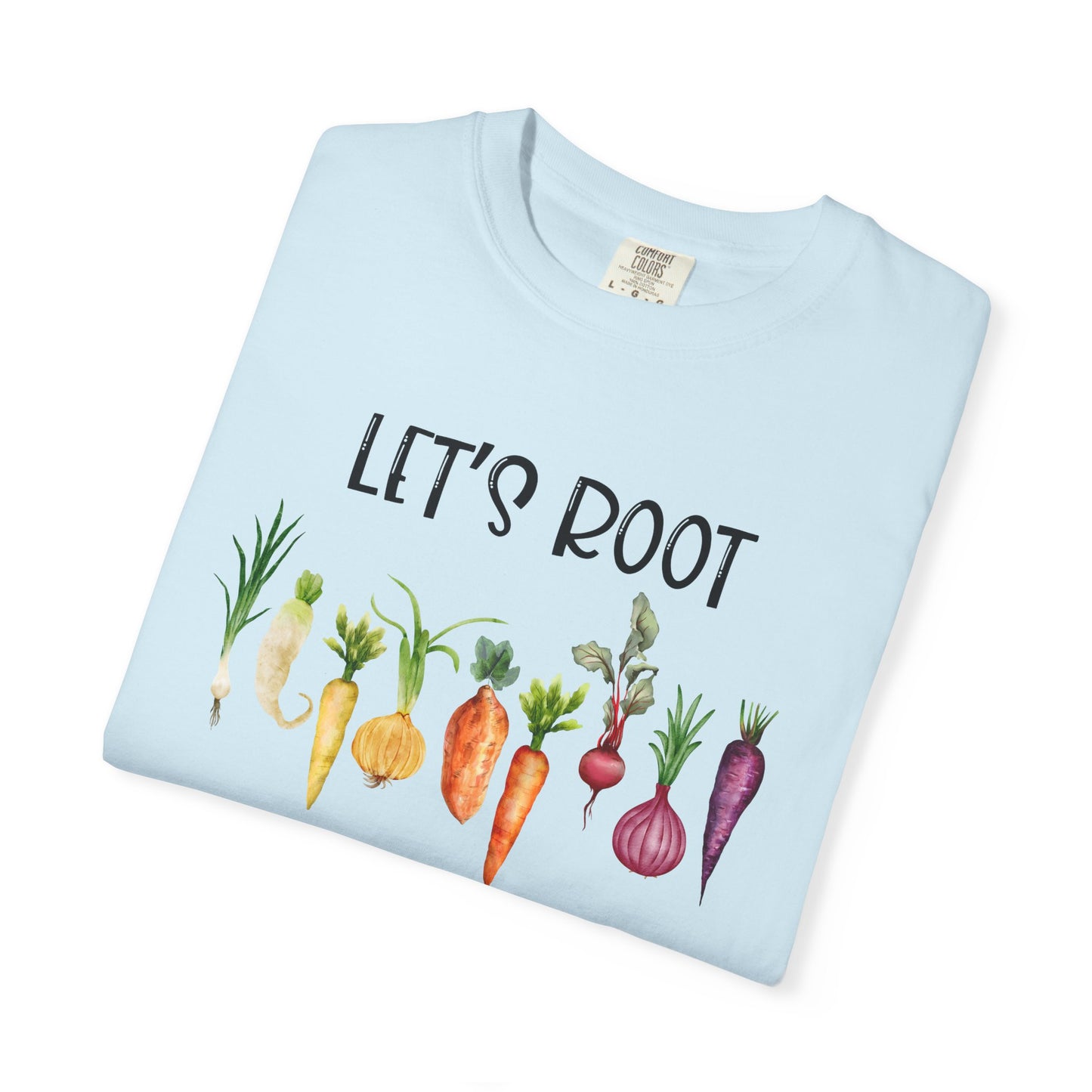 Let's Root For Each Other - Comfort Colors Shirt