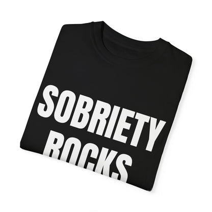Sobriety Rocks - Comfort Colors Shirt