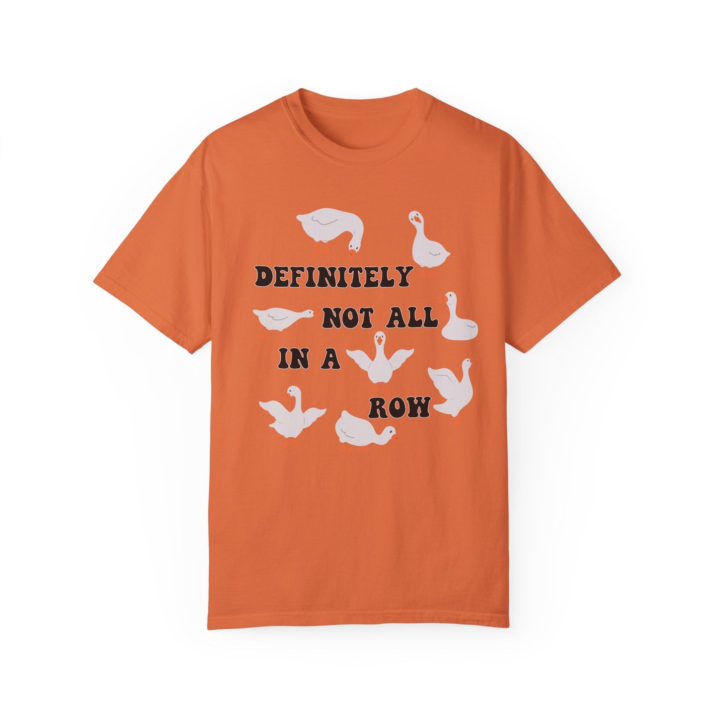 Definitely Not All In A Row - Comfort Colors Shirt