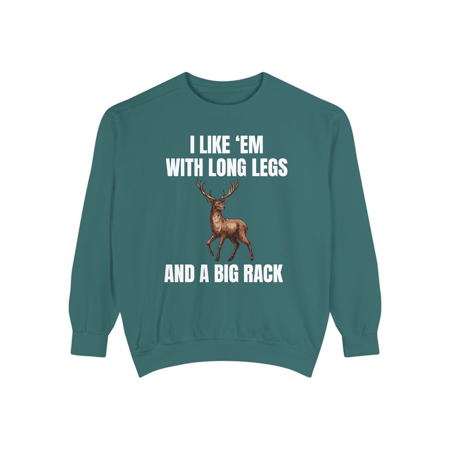 I Like 'Em With Long Legs And A Big Rack - Comfort Colors Sweatshirt