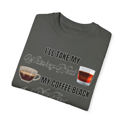 I'll Take My Whiskey Neat, My Coffee Black, And My Bed At Three - Comfort Colors Shirt
