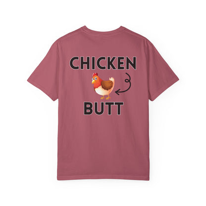 Guess What? Chicken Butt! - Comfort Colors Shirt