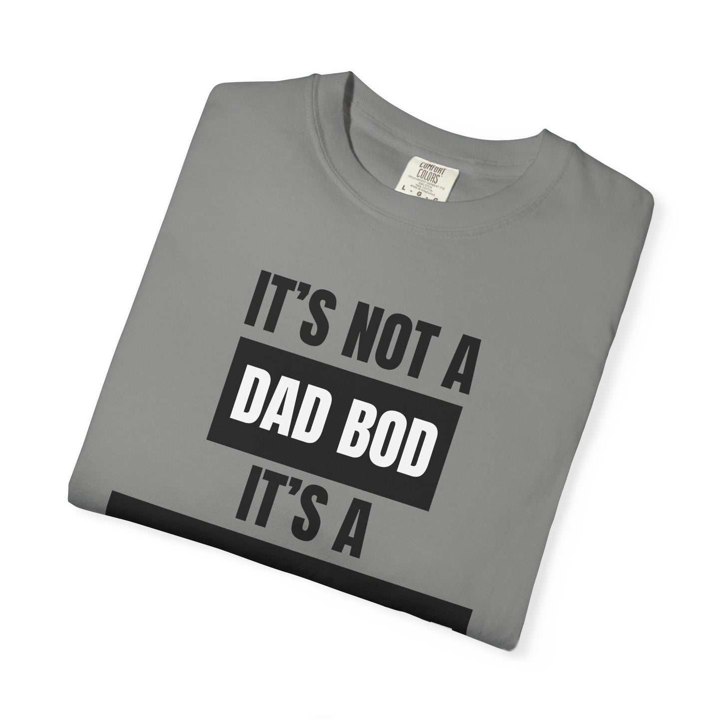 It's Not A Dad Bod, It's A Father Figure - Comfort Colors Shirt