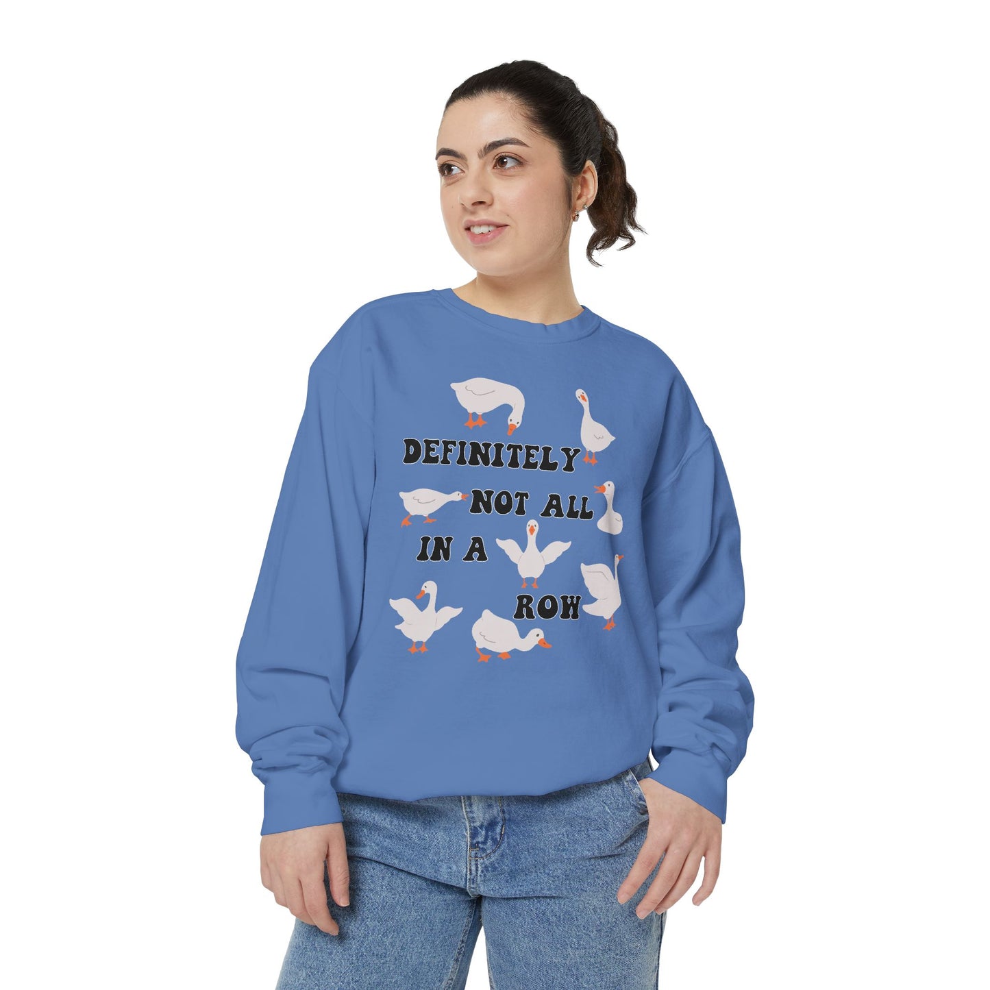Definitely Not All In A Row - Comfort Colors Sweatshirt