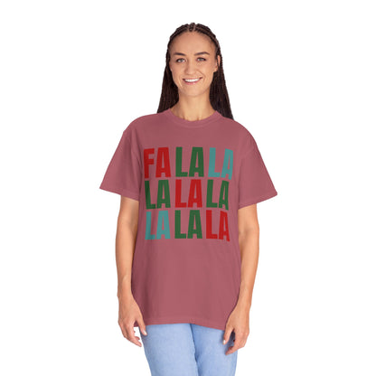 Fa La La La La La La La La - Comfort Colors Shirt