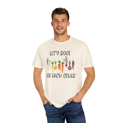 Let's Root For Each Other - Comfort Colors Shirt
