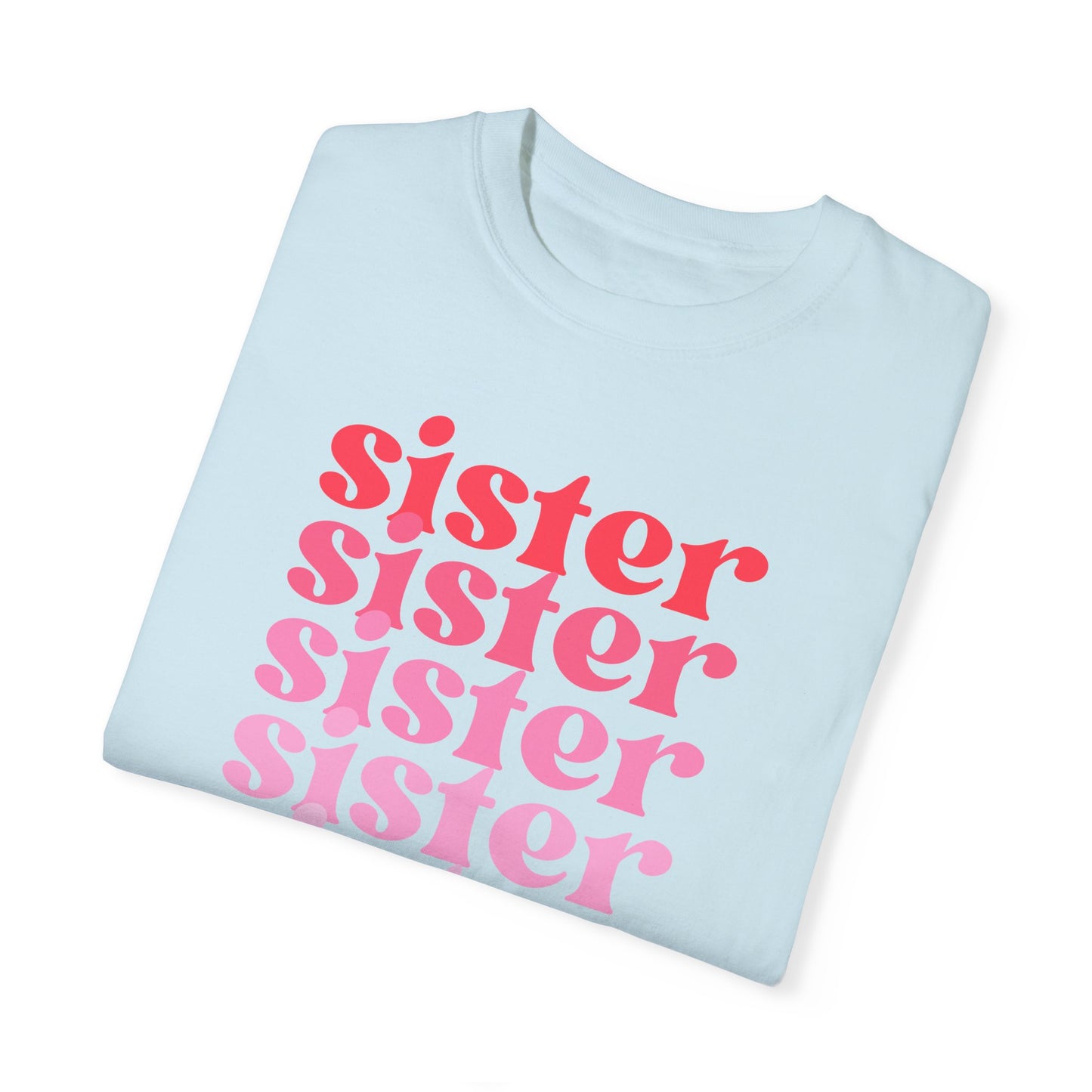 Sister (Pink) - Comfort Colors Shirt