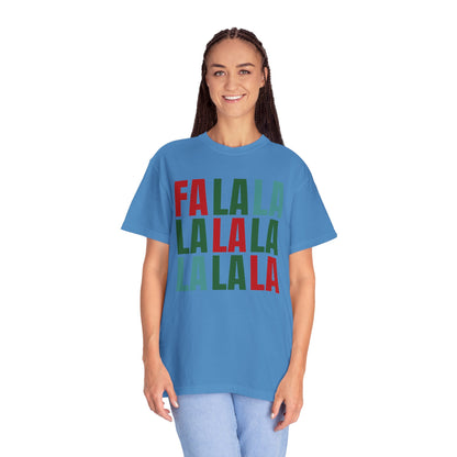 Fa La La La La La La La La - Comfort Colors Shirt