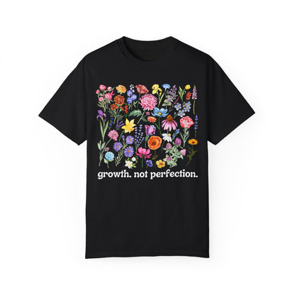 Growth, Not Perfection - Comfort Colors Shirt