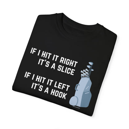 If I Hit It Straight, It's A Miracle (Golf)- Comfort Colors Shirt