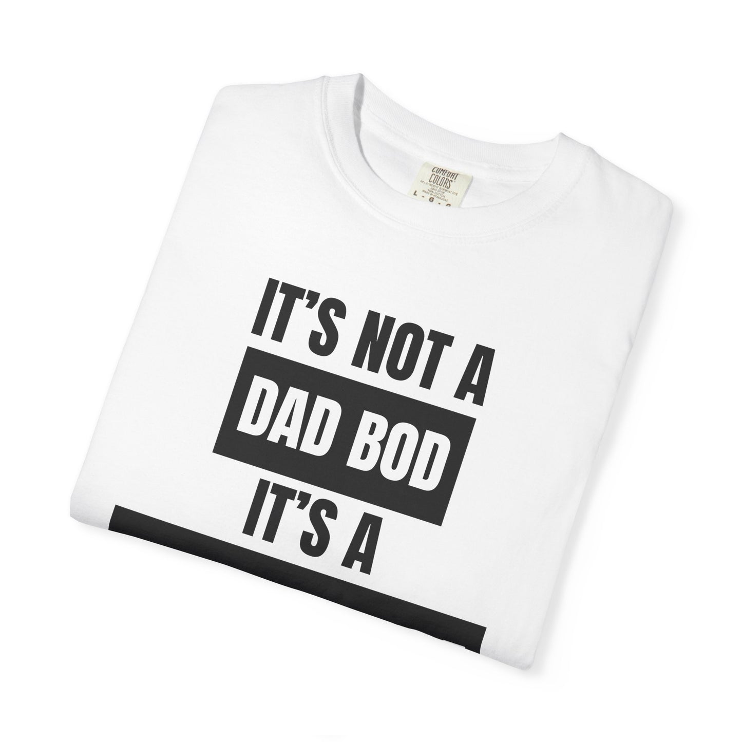 It's Not A Dad Bod, It's A Father Figure - Comfort Colors Shirt