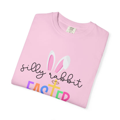 Silly Rabbit Easter is for Jesus - Comfort Colors Shirt
