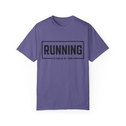 Running Is Kind Of My Thing - Comfort Colors Shirt