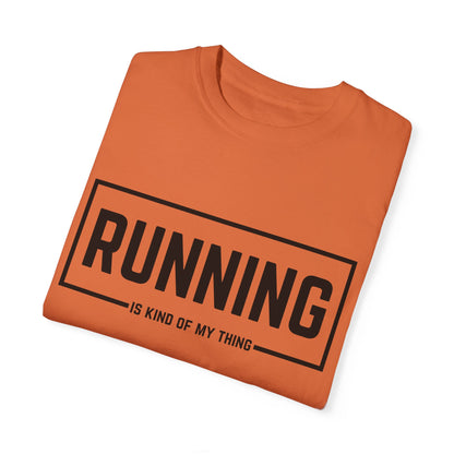 Running Is Kind Of My Thing - Comfort Colors Shirt