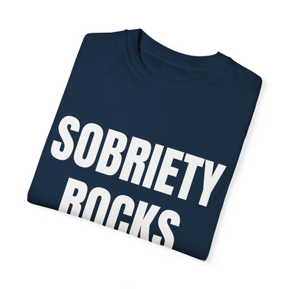Sobriety Rocks - Comfort Colors Shirt
