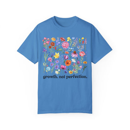 Growth, Not Perfection - Comfort Colors Shirt
